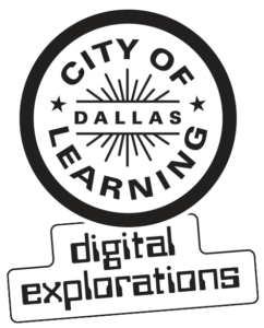 Dallas City of Learning Digital Explorations